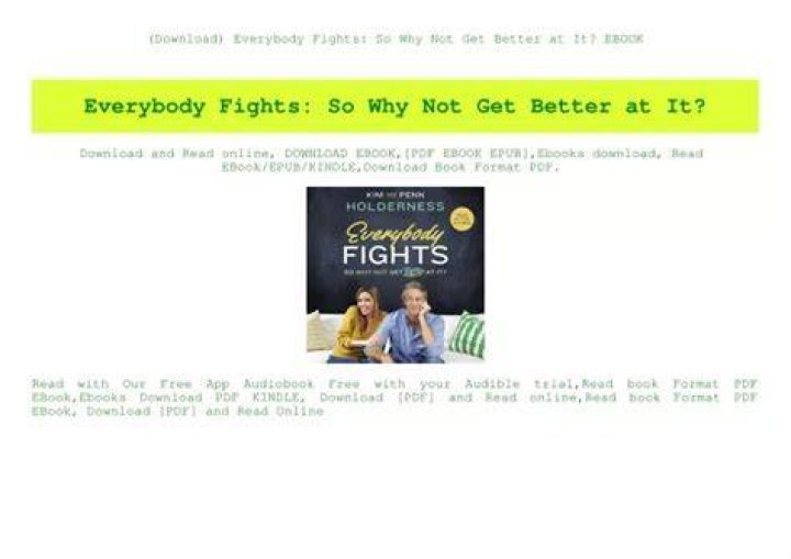 Everybody Fights So Why Not Get Better At It by Kim and Penn Holderness