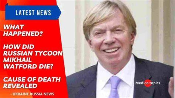 Mikhail Watford died in his Surrey home